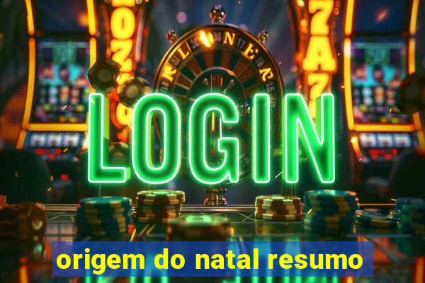 origem do natal resumo